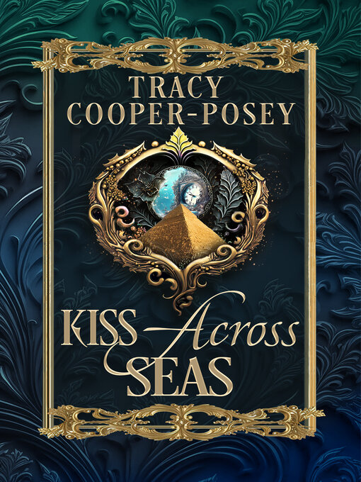 Title details for Kiss Across Seas by Tracy Cooper-Posey - Available